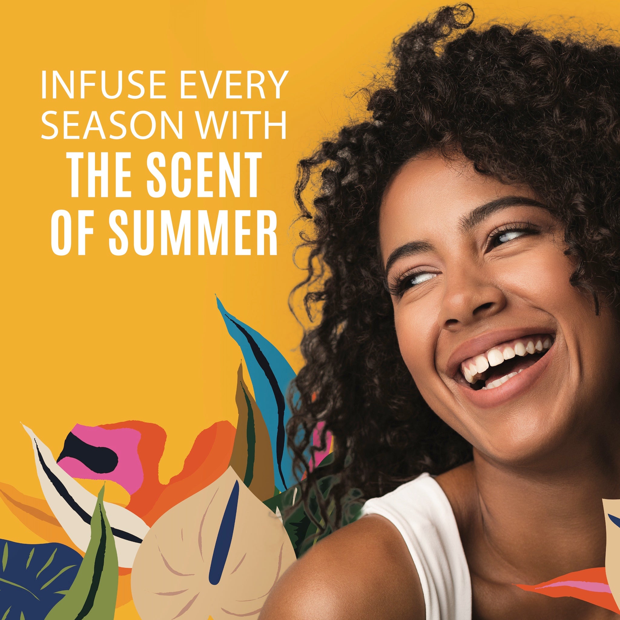 Woman smiling with the phrase "Infuse every season with the scent of summer" set on a colorful background